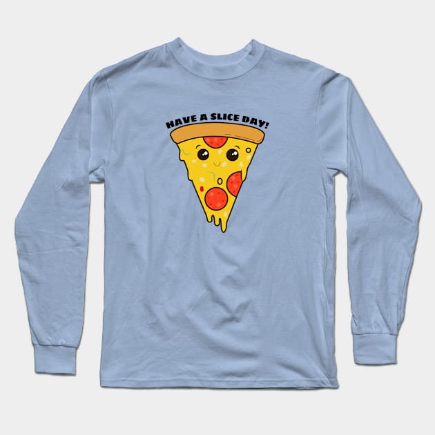 Have A Slice Day - Cute Pizza Pun Long Sleeve T-Shirt by Allthingspunny